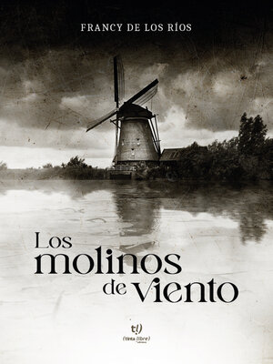cover image of Los molinos de viento
